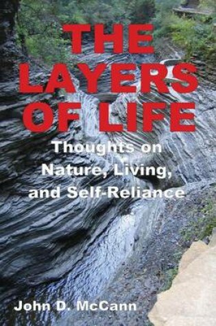 Cover of The Layers Of Life - Thoughts on Nature, Living, and Self-Reliance