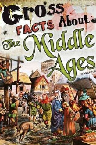 Cover of Gross Facts About the Middle Ages