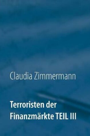 Cover of Terroristen der Finanzmärkte Teil III