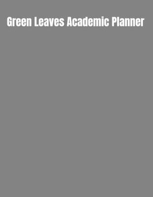 Book cover for Green Leaves Academic Planner