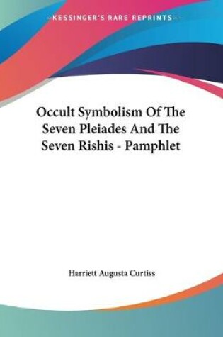 Cover of Occult Symbolism Of The Seven Pleiades And The Seven Rishis - Pamphlet