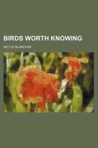 Cover of Birds Worth Knowing
