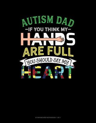 Book cover for Autism Dad If You Think My Hands Are Full You Should See My Heart