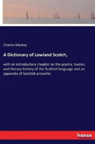 Cover of A Dictionary of Lowland Scotch,