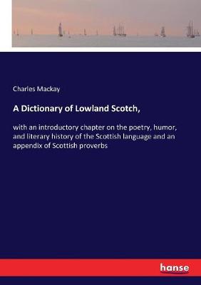 Book cover for A Dictionary of Lowland Scotch,