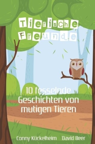 Cover of Tierische Freunde, ein Kinderbuch für Kinder ab 3 Jahre