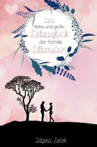 Cover of Das kleine und große Liebesglück der Familie Silberstein