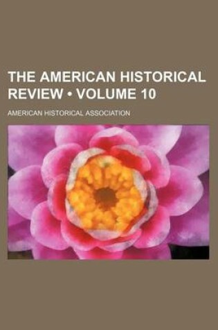 Cover of The American Historical Review (Volume 10)