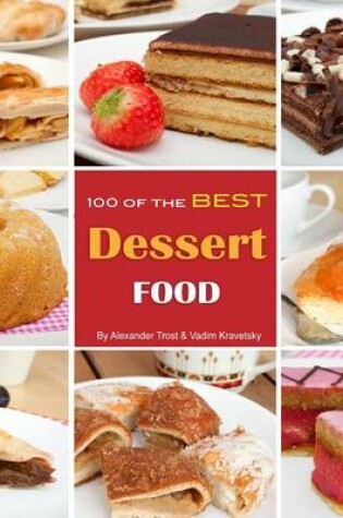 Cover of 100 of the Best Dessert Food