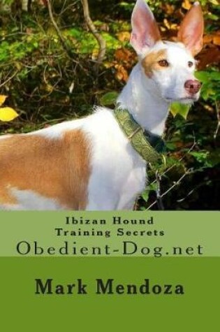 Cover of Ibizan Hound Training Secrets