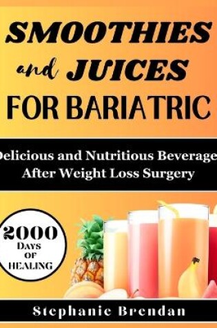 Cover of Smoothies and Juices for Bariatric