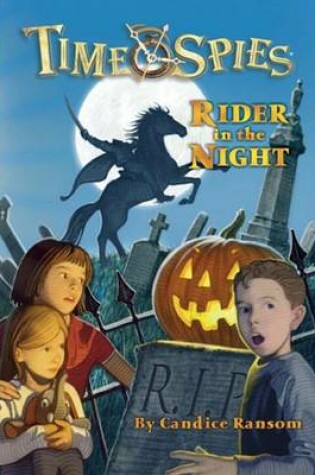Cover of Time Spies #6: Rider in the Night