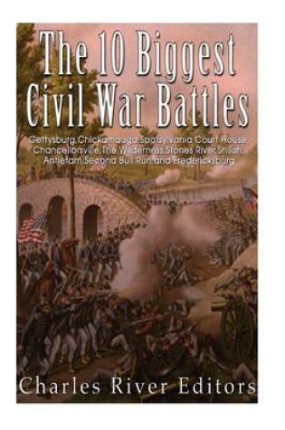 Cover of The 10 Biggest Civil War Battles
