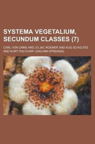 Cover of Systema Vegetalium, Secundum Classes (7 )