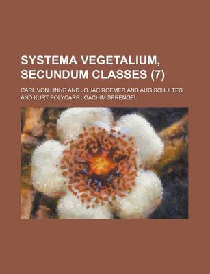 Book cover for Systema Vegetalium, Secundum Classes (7 )