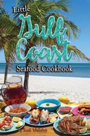 Cover of Little Gulf Coast Seafood Cookbook