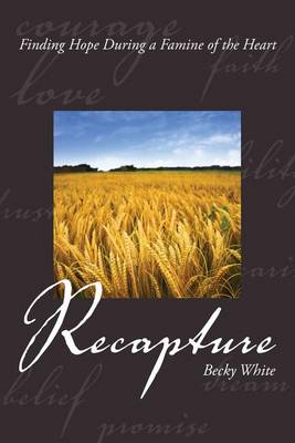 Book cover for Recapture. Finding Hope During a Famine of the Heart