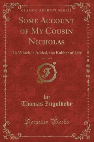 Cover of Some Account of My Cousin Nicholas, Vol. 1 of 3