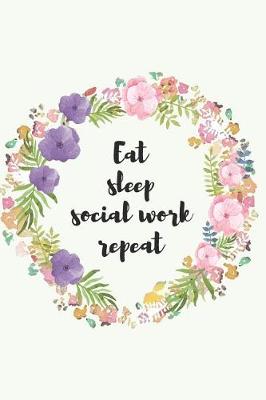 Book cover for Eat sleep social work repeat