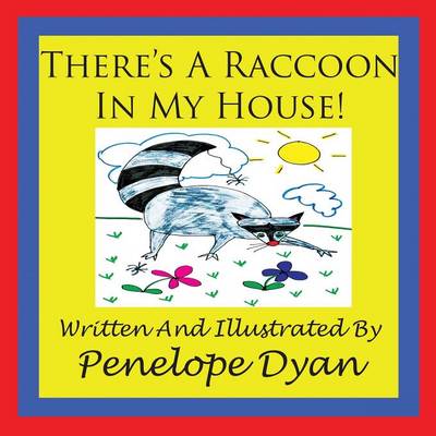 Book cover for There's a Racoon In My House!