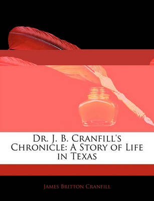 Book cover for Dr. J. B. Cranfill's Chronicle