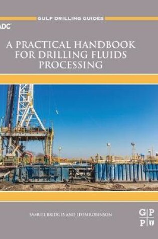 Cover of A Practical Handbook for Drilling Fluids Processing