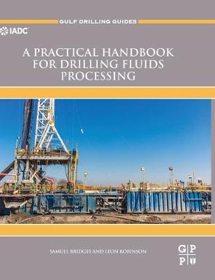 Cover of A Practical Handbook for Drilling Fluids Processing