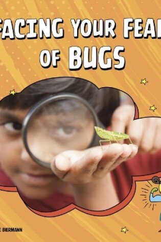 Cover of Facing Your Fear of Bugs