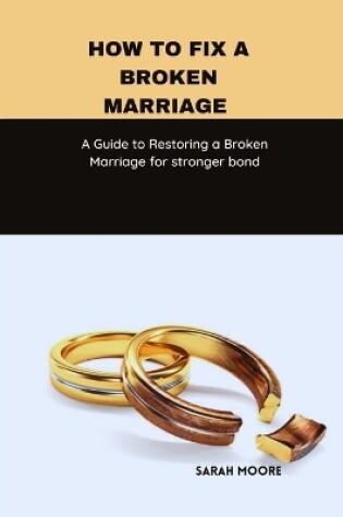 Cover of How to fix a broken marriage