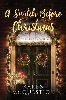 A Switch Before Christmas by Karen McQuestion