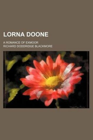 Cover of Lorna Doone (Volume 12); A Romance of Exmoor