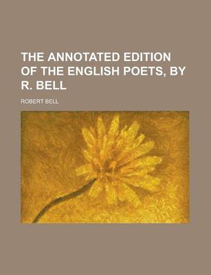 Book cover for The Annotated Edition of the English Poets, by R. Bell