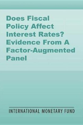 Cover of Does Fiscal Policy Affect Interest Rates? Evidence from a Factor-Augmented Panel