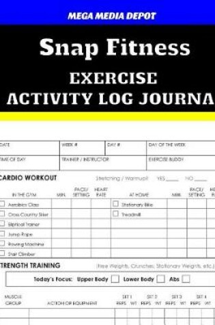 Cover of Snap Fitness Exercise Activity Log Journal