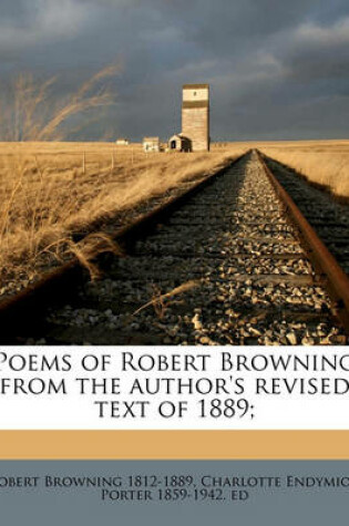 Cover of Poems of Robert Browning from the Author's Revised Text of 1889;