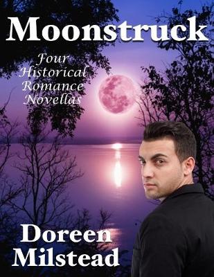 Book cover for Moonstruck: Four Historical Romance Novellas