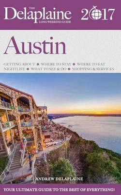 Book cover for Austin - The Delaplaine 2017 Long Weekend Guide