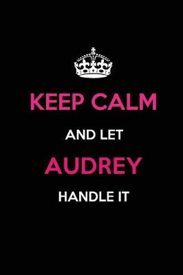 Book cover for Keep Calm and Let Audrey Handle It