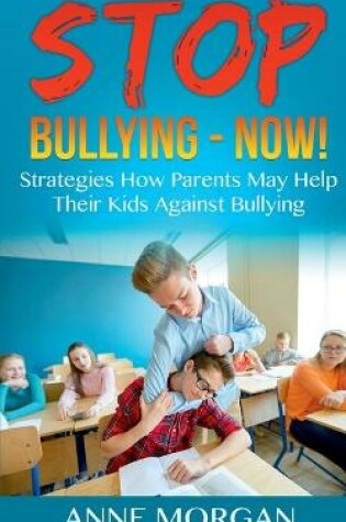 Cover of Stop Bullying - Now!