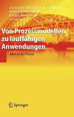 Book cover for Von Prozessmodellen Zu Lauffahigen Anwendungen: Aris in Der Praxis