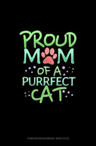 Cover of Proud Mom Of A Purrfect Cat