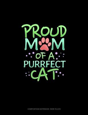 Book cover for Proud Mom Of A Purrfect Cat