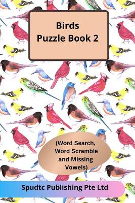 Book cover for Birds Puzzle Book 2 (Word Search, Word Scramble and Missing Vowels)