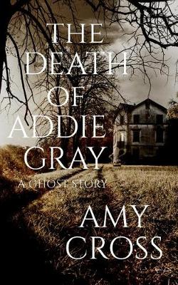 Book cover for The Death of Addie Gray