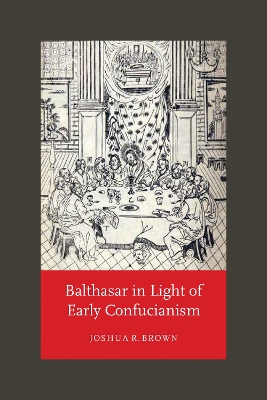 Book cover for Balthasar in Light of Early Confucianism