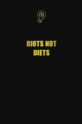 Book cover for Riots Not Diets