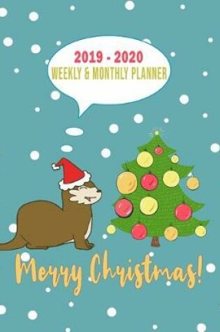 Cover of 2019 - 2020 Weekly & Monthly Planner Merry Christmas!