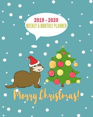 Book cover for 2019 - 2020 Weekly & Monthly Planner Merry Christmas!