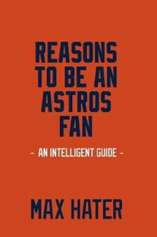 Cover of Reasons To Be An Astros Fan