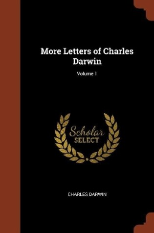 Cover of More Letters of Charles Darwin; Volume 1